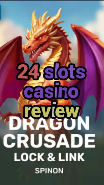 24 slots casino review-fqqjrm9vrme7zzjgfjql.com